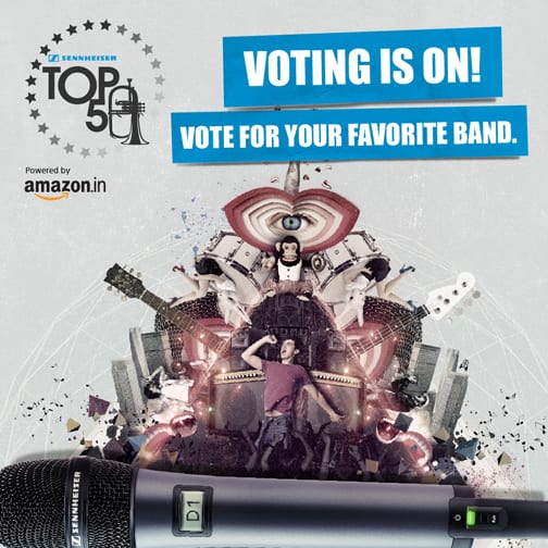  Vote for your favorite bands to help them win Sennheiser TOP 50-India’s first music contest for emerging bands