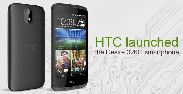 HTC announces Desire 326G dual sim for INR 9,590/-