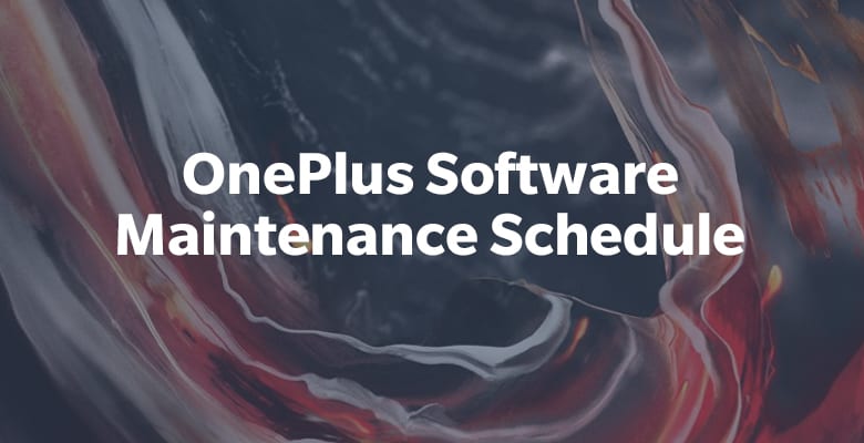 OnePlus Software Maintenance Schedule announced, 2 Years of Android update and 3 Years of Security update