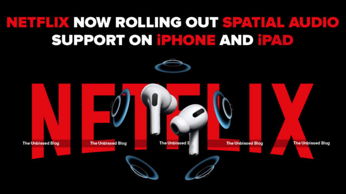 Netflix get support for Spatial Audio