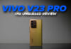 Vivo V23 Pro Review: The Unbiased Review – Is colour changing back and 50MP Selfie camera enough? Vivo V23 Pro First Look
