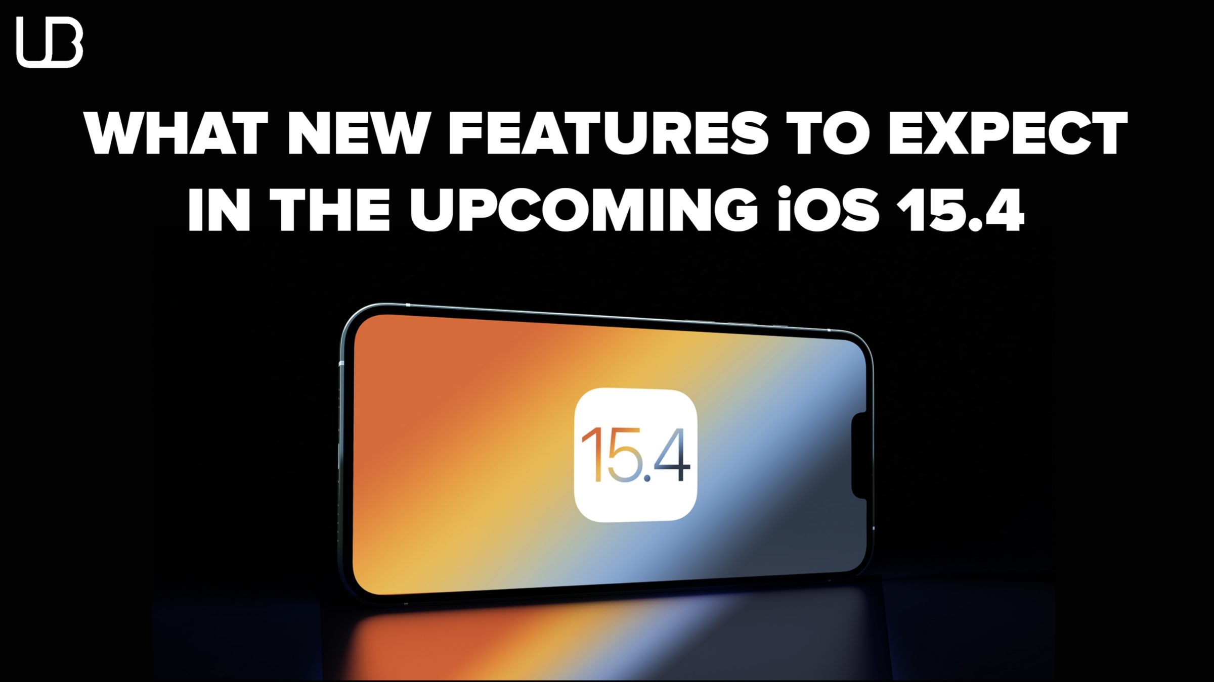 What new features to expect in the upcoming iOS 15.4