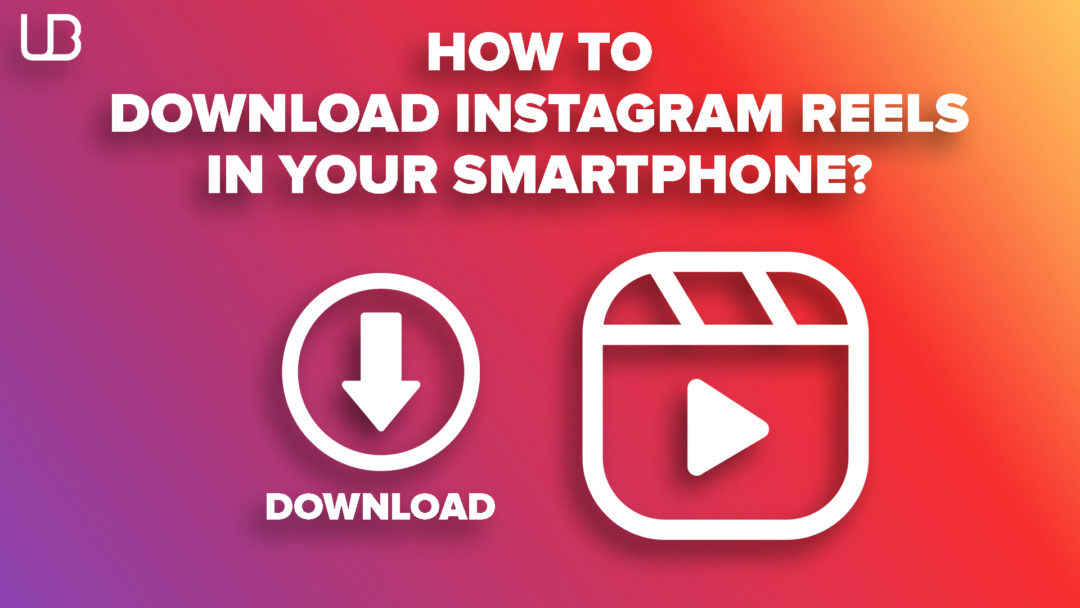 How to download Instagram reels in your smartphone gallery?
