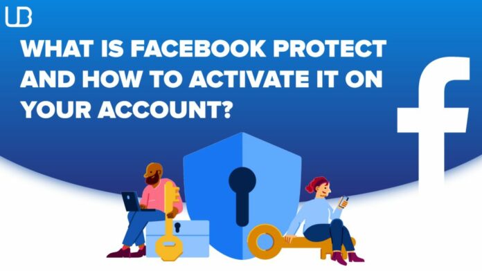 What is Facebook Protect and how to activate it on your account?