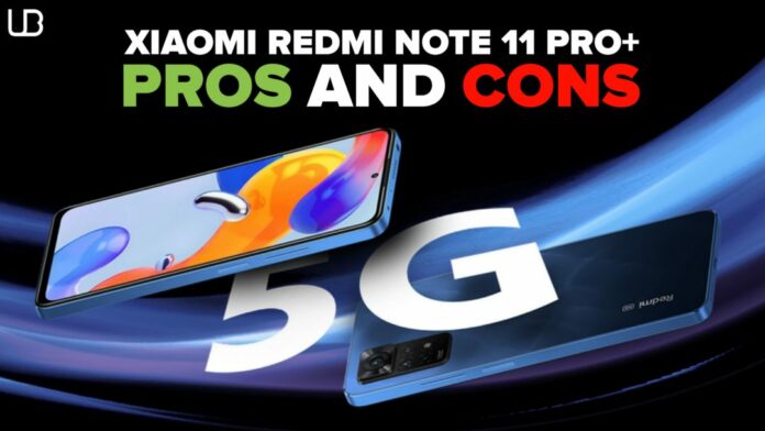 Xiaomi Redmi Note 11 Pro Plus Pros and Cons Explained