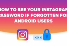 How to see your Instagram password if forgotten for Android users? How to see your Instagram password if forgotten for Android users?