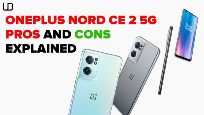 OnePlus Nord CE 2 5G Pros and Cons Explained OnePlus Nord CE 2 5G Pros and Cons Explained